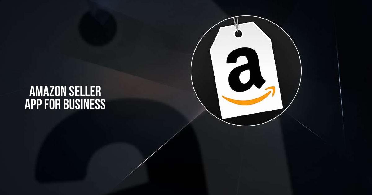 Amazon Seller App Your Pocket-Sized Business Hub